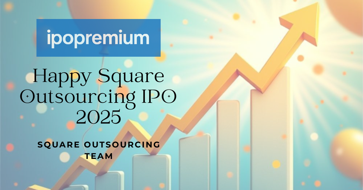 Happy Square Outsourcing IPO 2025: GMP, Dates, Price Band & Key Details